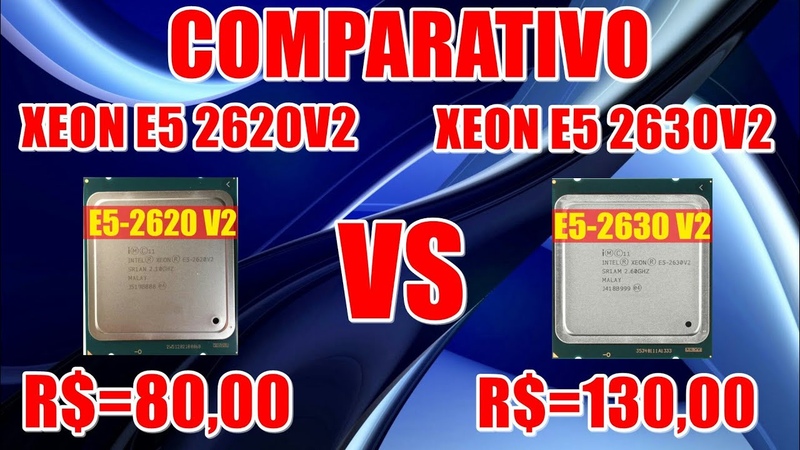 COMPARATIVO XEON E5 2620 V2 VS XEON E5 2630