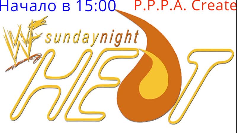 WWF Sunday Night Heat Year 3 March от POZi Ti Vchi Ka (Выпуск 139 )