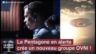 ★ Le Pentagone en alerte crée un nouveau groupe OVNI ! - La Chine lance un missile hypersonique !