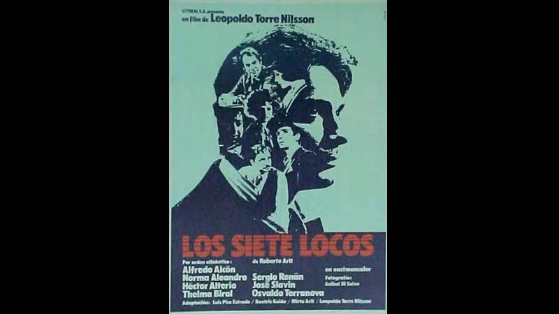 Os Sete Loucos(1973) Leopoldo Torre Nilsson