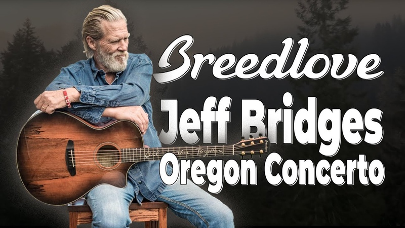 Breedlove Jeff Bridges Oregon