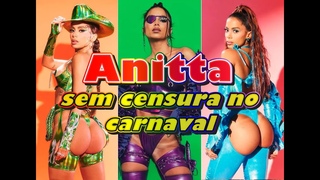 Anitta, sem censura no carnaval #anitta #anittando  #anittacarnaval