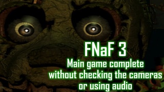 FNaF 3 | Main Game Beaten without Checking the Camera or Using Audio | Nights 1-5