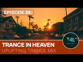 Trance in Heaven Episode 38 (Emotional Uplifting Trance Mix)