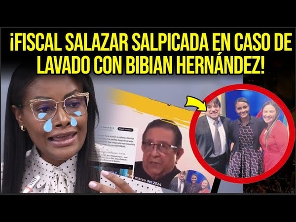 FISCAL SALAZAR SALPICADA EN CASO DE LAVADO CASO AMISTAD CON BIBIAN HERNÁ