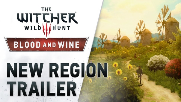 The Witcher 3: Wild Hunt Blood and Wine New Region