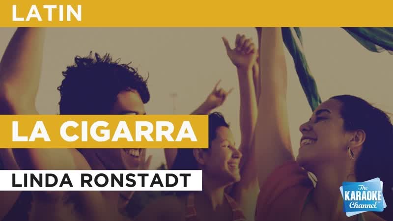La Cigarra : Linda Ronstadt, Karaoke with
