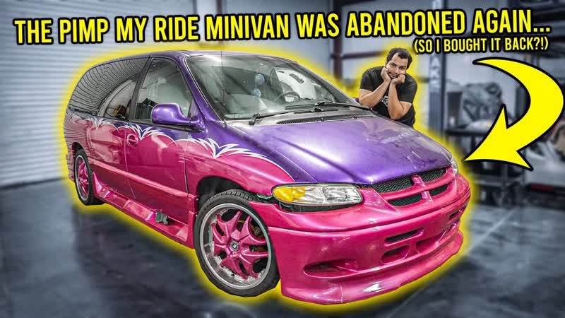 This Pimp My Ride Minivan Was Abandoned I Bought It