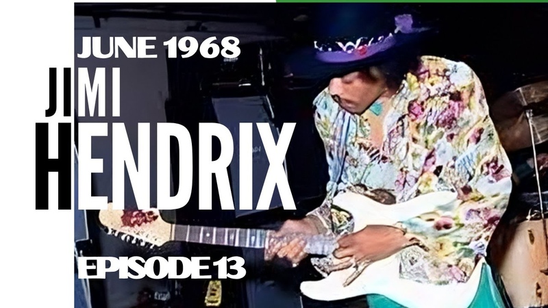 THE JIMI HENDRIX STORY: JUNE 1968 EPISODE