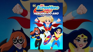 DC Super Hero Girls: Herona do Ano (Dublado)