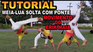 Tutorial Capoeira (Meia-lua solta com ponte /Ponte trocada da Meia-lua solta) Movimento do Erik Maia