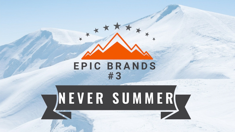 Epic brands: Never Summer,