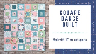 Square Dance Quilt - 10 square (layer cake) quilt tutorial