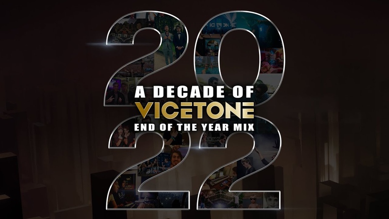 Vicetone 2022 End Of The Year Mix A Decade Of
