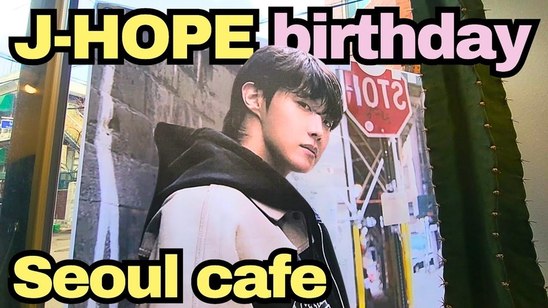 BTS J HOPE Birthday Seoul Cafe Cafe
