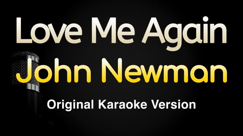 Love Me Again John Newman ( Karaoke Songs With Lyrics Original