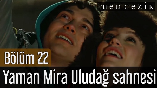 Medcezir Yaman Mira Uludağ