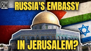 Will Russia Have an Embassy in Jerusalem?