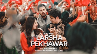 Larsha Pekhawar | Ali Zafar ft. Gul Panra & Fortitude Pukhtoon Core | Pashto Song