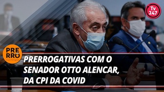 Prerrogativas com o senador Otto Alencar, da CPI da Covid