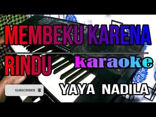 MEMBEKU KARENA RINDU[ YAYA - NADILA  KARAOKE HD] nada wanita