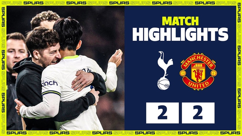 SPURS 2 2 MAN UTD, HIGHLIGHTS, PEDRO PORRO AND SON GOALS SEAL