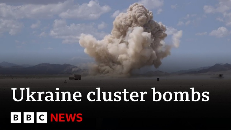 US sends cluster bombs to Ukraine BBC