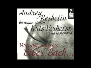 VIRTUOSI, MYSTICS: BIBER, BACH... / Andrey Reshetin, Kris Verhelst