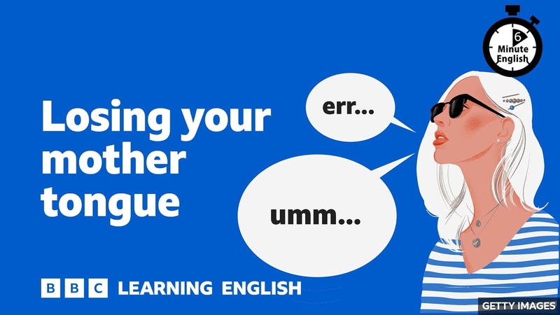 Losing your mother tongue 6 Minute