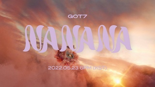 [Видео] 220521 Трейлер клипа GOT7 - ’NANANA’