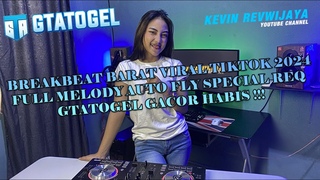 BREAKBEAT BARAT VIRAL TIKTOK 2024 FULL MELODY AUTO FLY SPECIAL REQ - GTATOGEL GACOR HABIS !!!