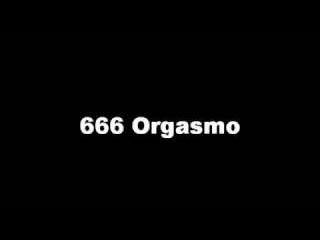 666 Orgasmo