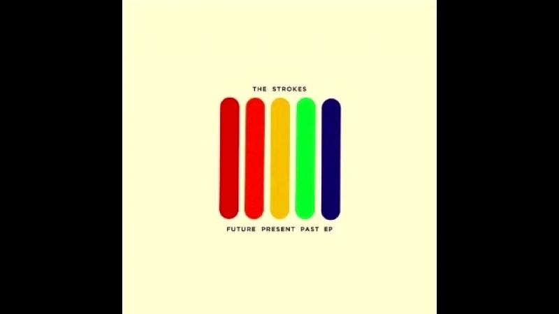 The Strokes Future Present Past EP