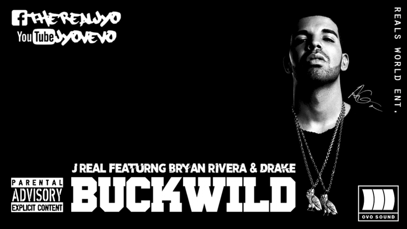 J Real Buckwild ft. Bryan Rivera Drake, J Yos