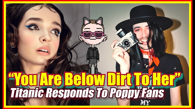 Poppy Scammed Her Fans of 14, 000+ and Titanic Sinclair Comments For The First Time Since