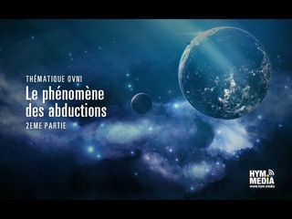Quantic Planète : Dossier OVNI - Le phénomène des abductions - Partie 2
