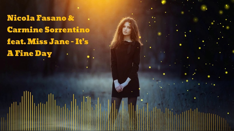 Nicola Fasano Carmine Sorrentino feat. Miss Jane Its A Fine