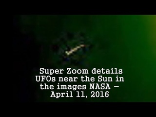 Super Zoom details UFOs near the Sun in the images NASA - April 11, 2016