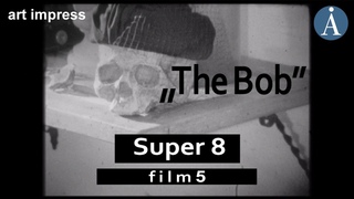 The Bob, супер 8, 2020 / Art Impress Super8 Film 5