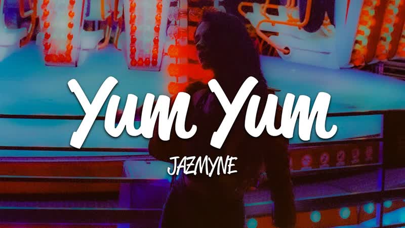 JAZMYNE Yum Yum (
