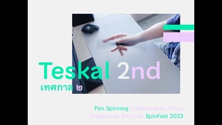 Teskal 2nd | Pen Spinning Collaboration Video