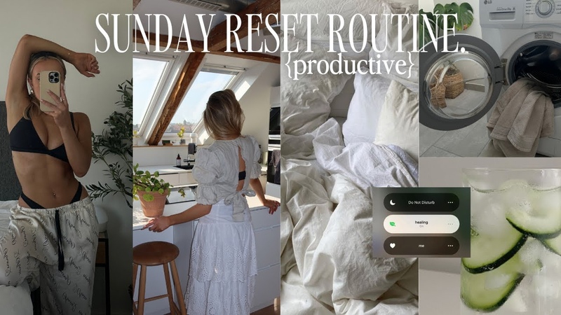 productive sunday reset routine , spring cleaning, planning, get the best start to the