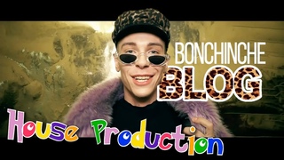 BONCHINCHE || PRODUCTION AS A HOUSE