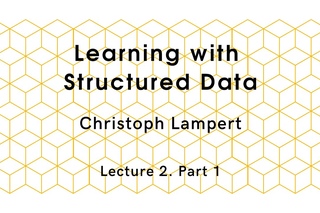 Learning with Structured Data (Lecture 2. Part 1)