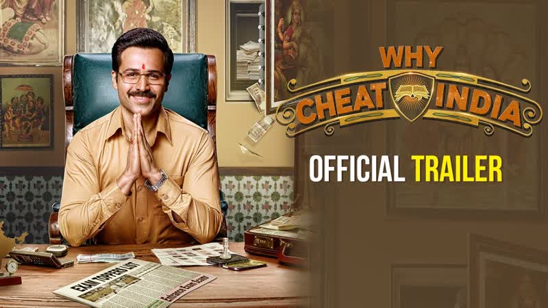 Why Cheat India Trailer, Emraan Hashmi, Soumik Sen, Releasing 18