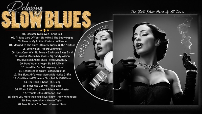 Best Slow Blues Songs Ever 4 Hour Of Relaxing Blues Music Relaxing Blues Music In The