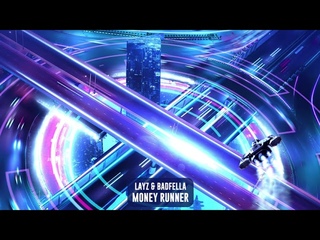 LAYZ & Badfella – Money Runner | Subsidia