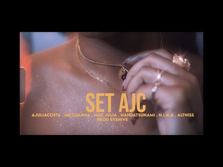 SET AJC - Ajuliacosta, Mc luanna, Mac Júlia, NandaTsunami, , Alt Niss -  PROD. EVEHIVE