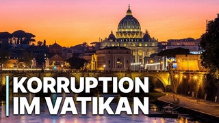 Korruption im Vatikan | Finanzskandal | Papst Franziskus