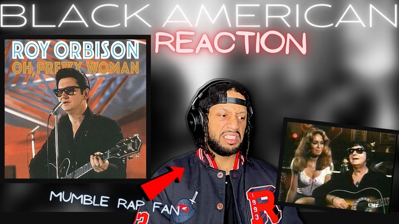 BLACK AMERICAN FIRST TIME HEARING, Roy Orbison Oh, Pretty